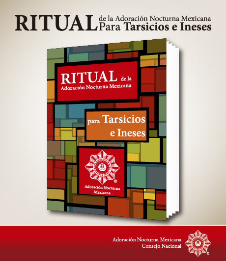 Nuevo Ritual de la Adoracion Nocturna Mexicana para Tarsicios e Ineses